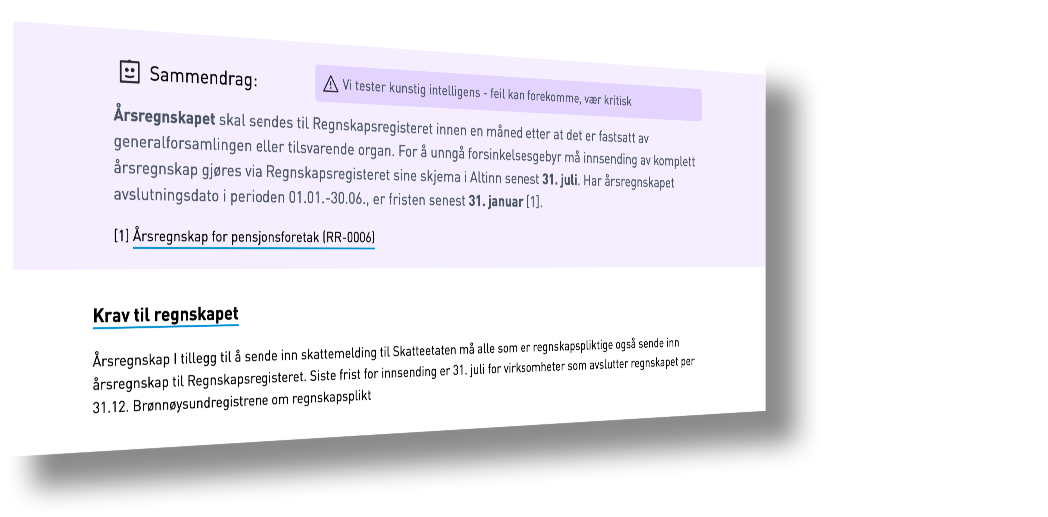 Skjermdump som viser hvordan trefflista kan se ut når brukeren søker på hva fristen er for å sende inn årsregnskap. I dette tilfellet svarer søkemotoren på spørsmålet allerede i sammendraget over trefflista. 